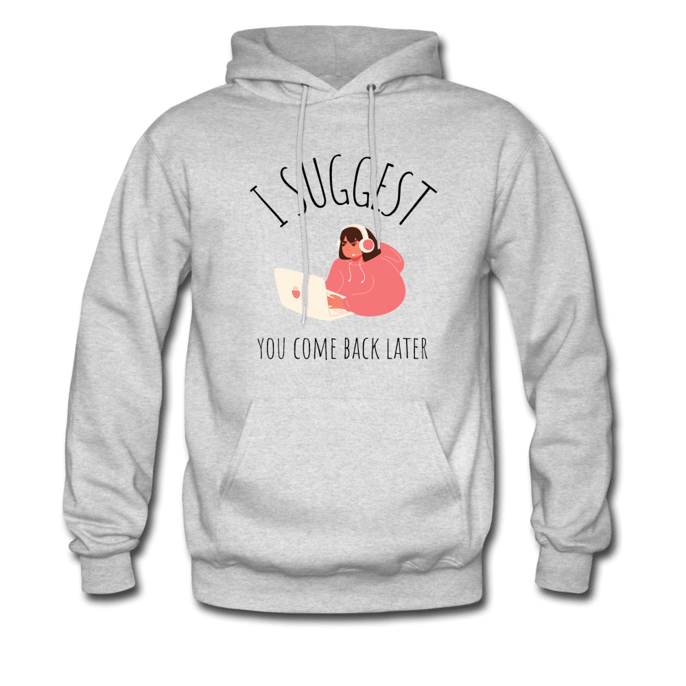 I Suggest You Come Back Later Gamer Girl Hoodie - ash 