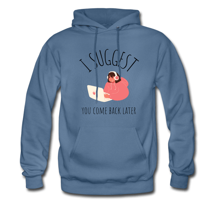 I Suggest You Come Back Later Gamer Girl Hoodie - denim blue