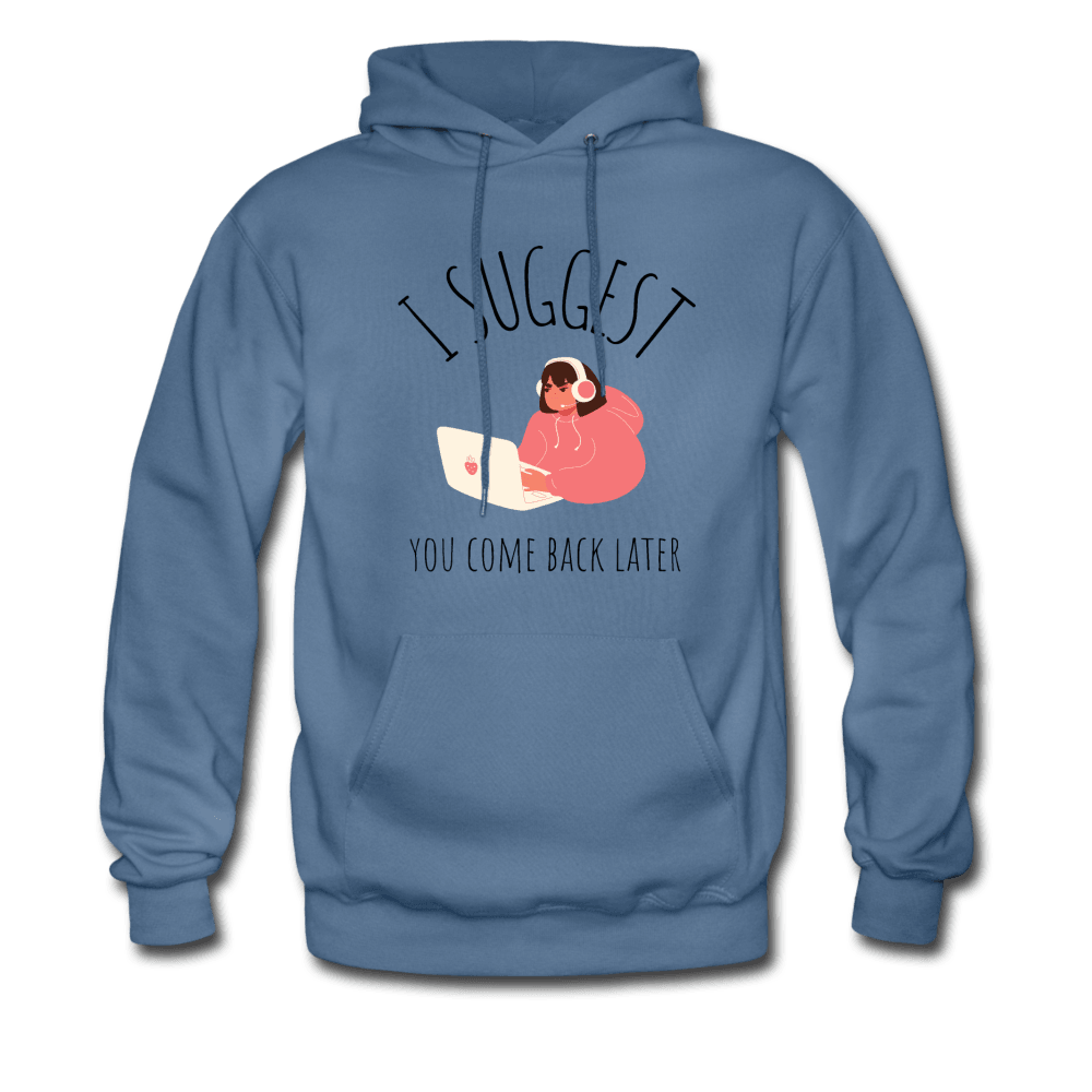 I Suggest You Come Back Later Gamer Girl Hoodie - denim blue