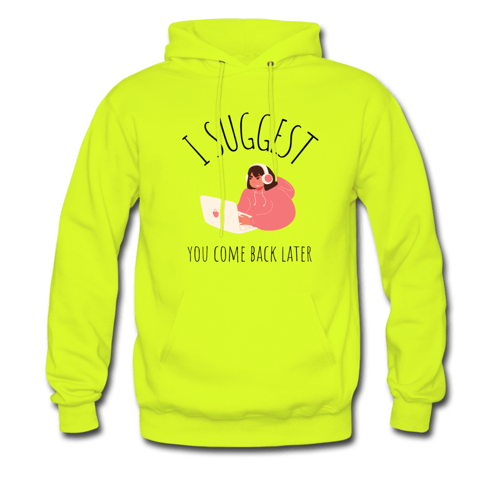 I Suggest You Come Back Later Gamer Girl Hoodie - safety green