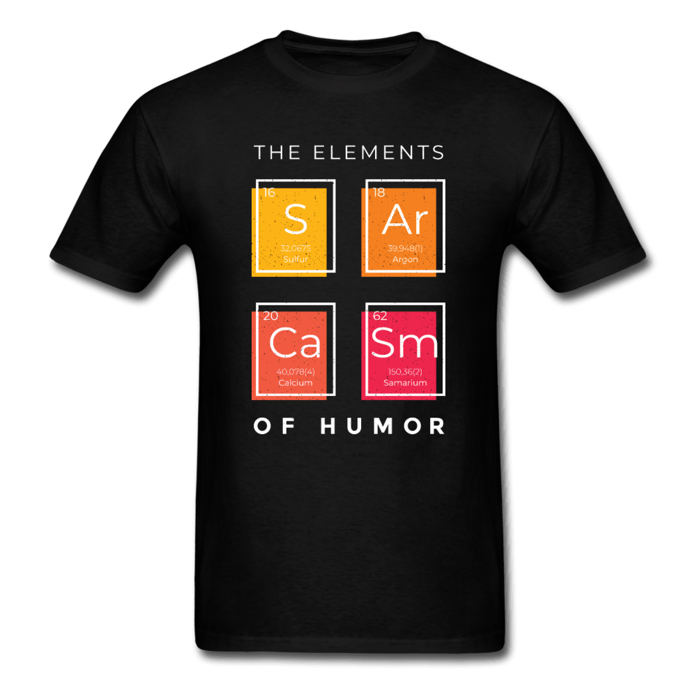 The Elements of Humor Sarcasm Unisex T-Shirt - black