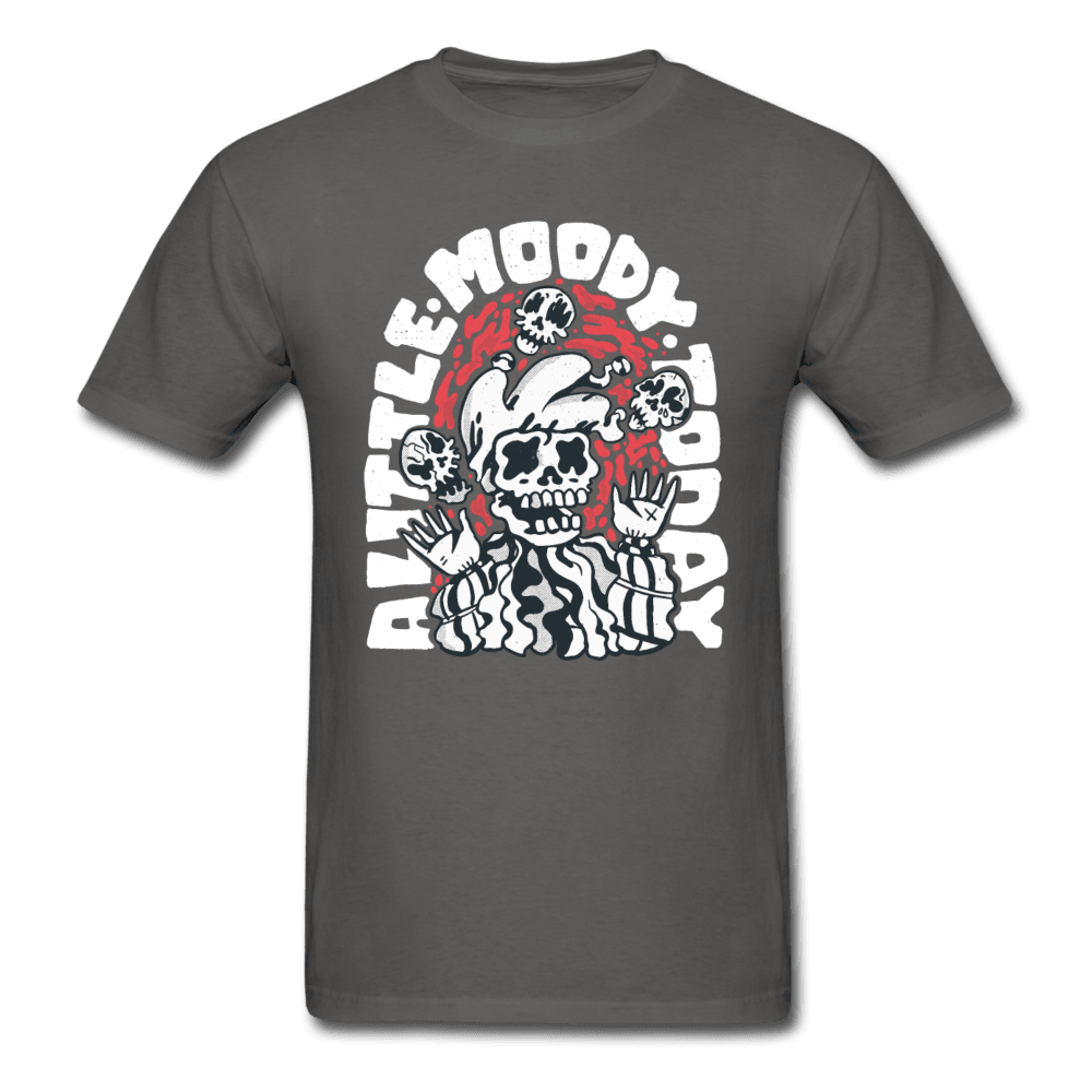 A Little Moody Today Watch Out Unisex T-Shirt - charcoal