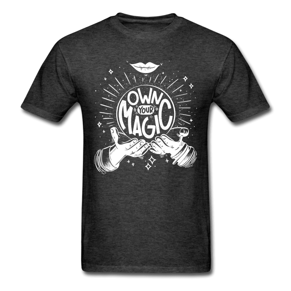 Own Your Magic Crystal Ball Unisex T-Shirt - heather black