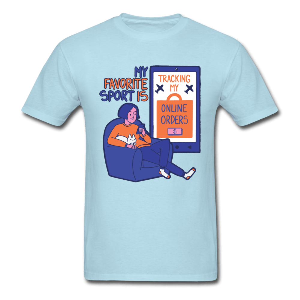 My Favorite Sport is Tracking Online Orders Unisex T-Shirt - powder blue