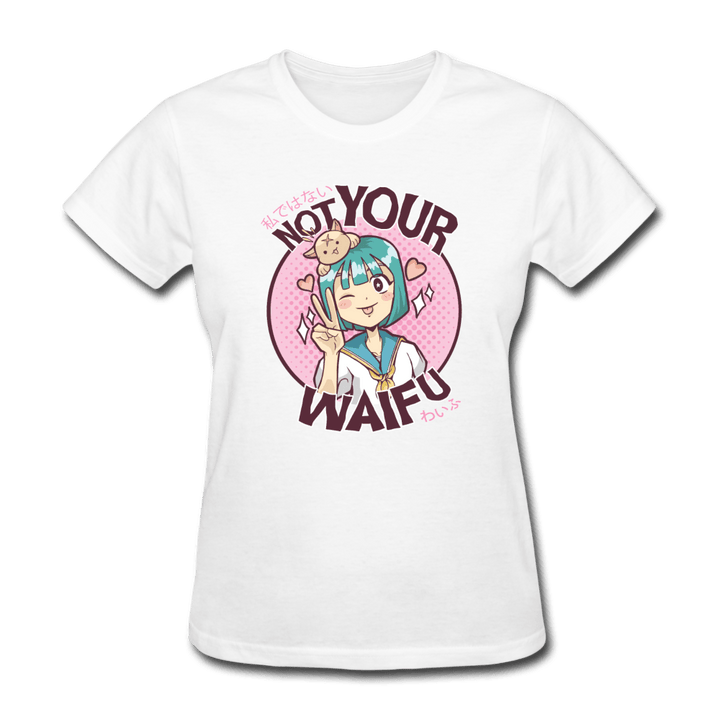 Not Your Waifu Anime Lady's T-Shirt - white