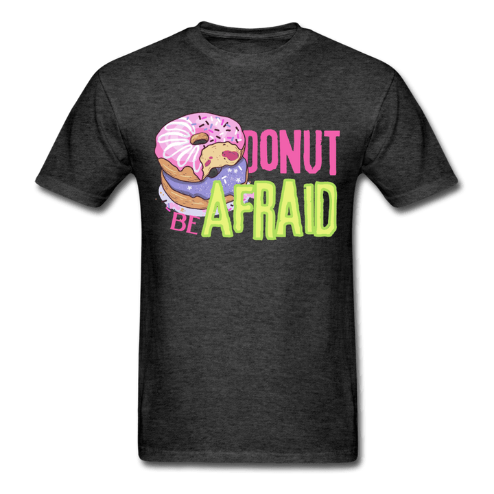 Donut be Afraid Unisex T-Shirt - heather black