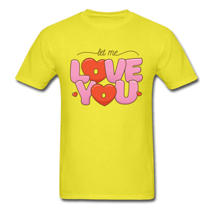 Let Me Love You Bubble Letters Unisex T-Shirt - yellow