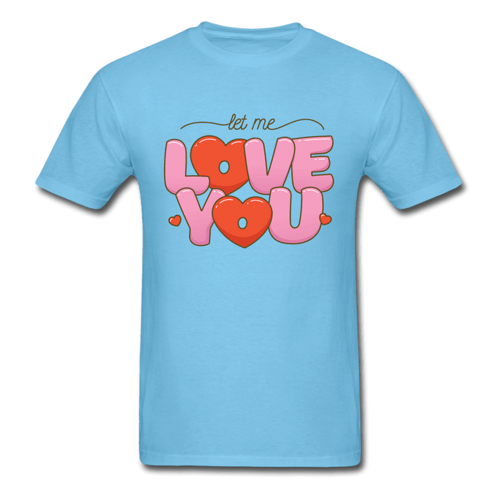 Let Me Love You Bubble Letters Unisex T-Shirt - aquatic blue
