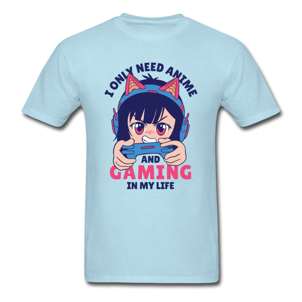 I Only Need Anime and Gaming Anime Gamer Unisex T-Shirt - powder blue