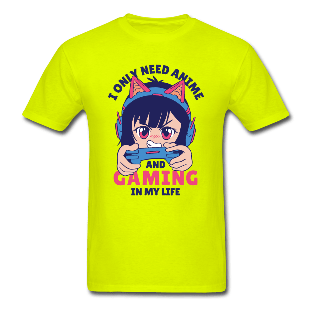 I Only Need Anime and Gaming Anime Gamer Unisex T-Shirt - safety green