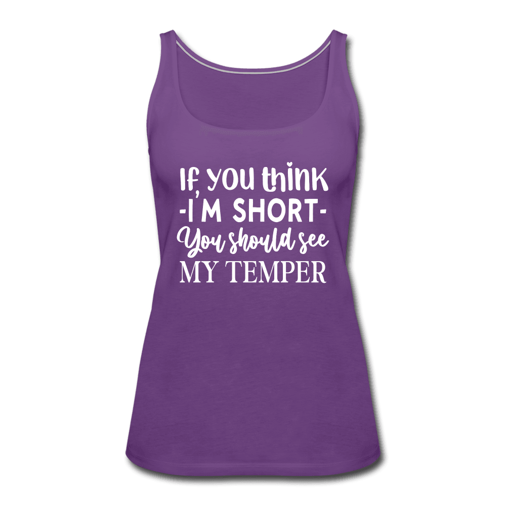 If You Think I'm Short, Check My Temper Funny Girl Tank Top - purple