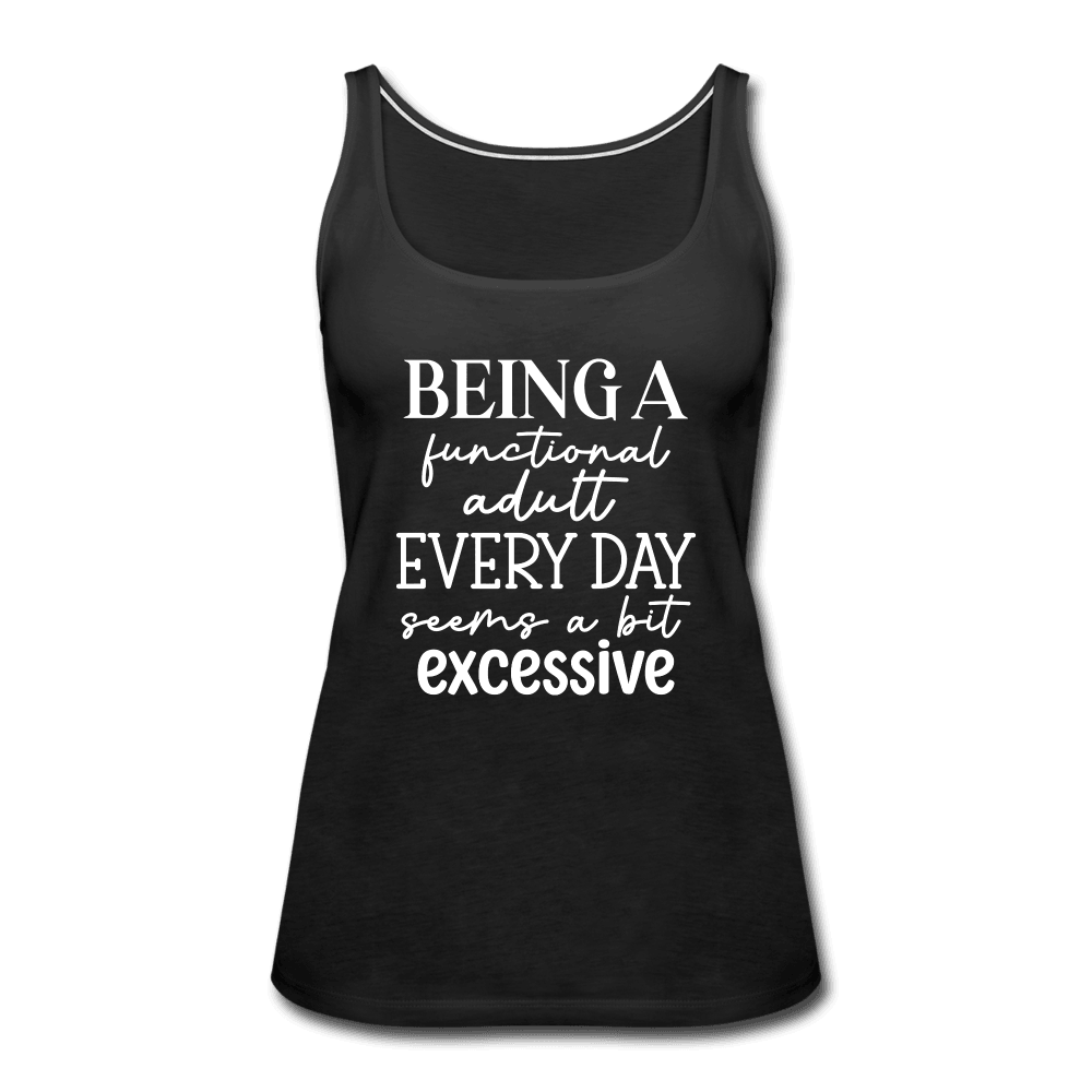 Being a Functional Adult is a Bit Excessive Tank Top - black