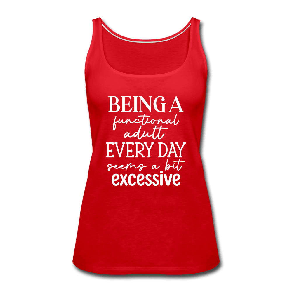 Being a Functional Adult is a Bit Excessive Tank Top - red
