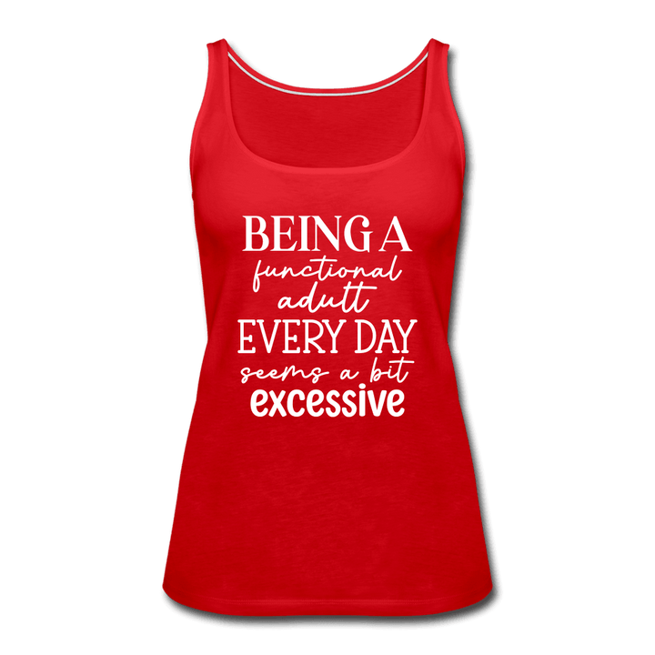 Being a Functional Adult is a Bit Excessive Tank Top - red