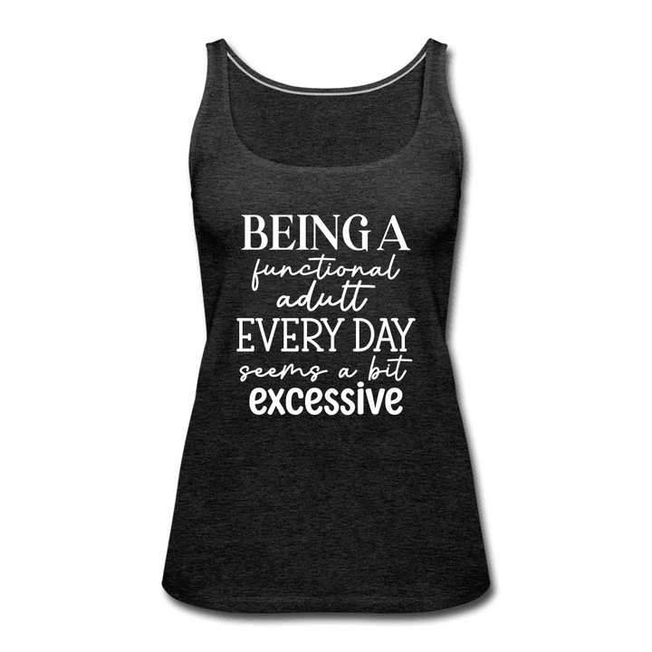 Being a Functional Adult is a Bit Excessive Tank Top - charcoal grey