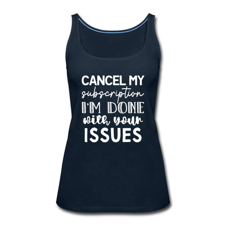 Cancel My Subscription I'm Done Tank Top - deep navy