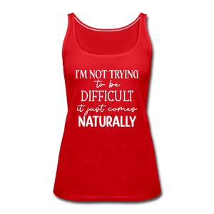 Being Difficult Comes Naturally Funny Tank Top - red